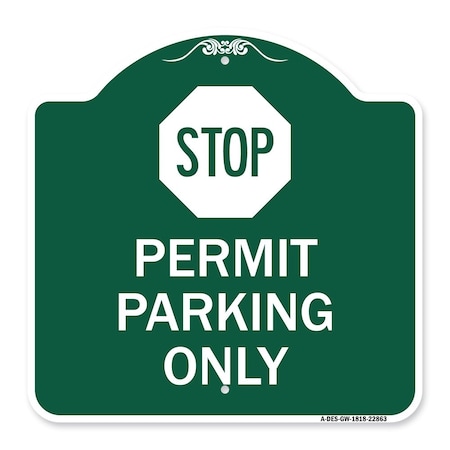 Signmission Stop-Permit Parking With Stop, Green & White Aluminum Architectural Sign, 18" x 18", GW-1818-22863 A-DES-GW-1818-22863